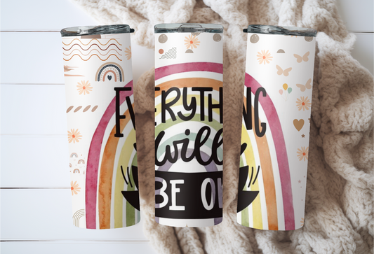 Everything Will Be Okay 20oz Tumblers